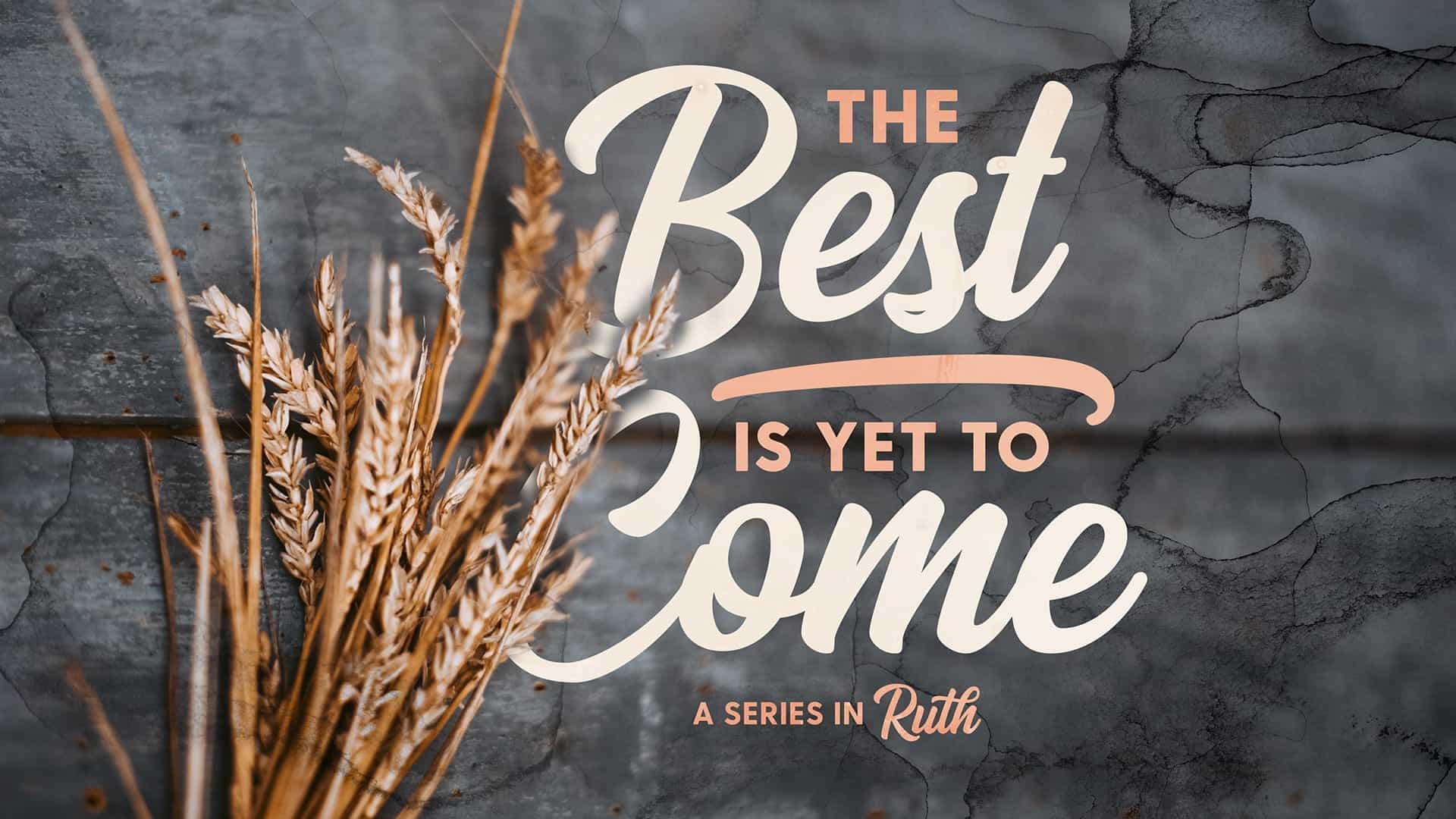 The Best is Yet to Come: Avoid the wrong ending, be redeemed by Christ! - 3/29/2020