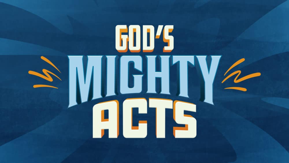 God's Mighty ACTS