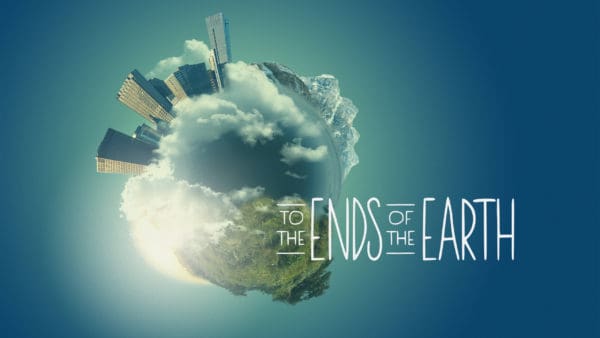 To The Ends of the Earth